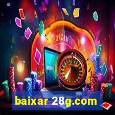 baixar 28g.com